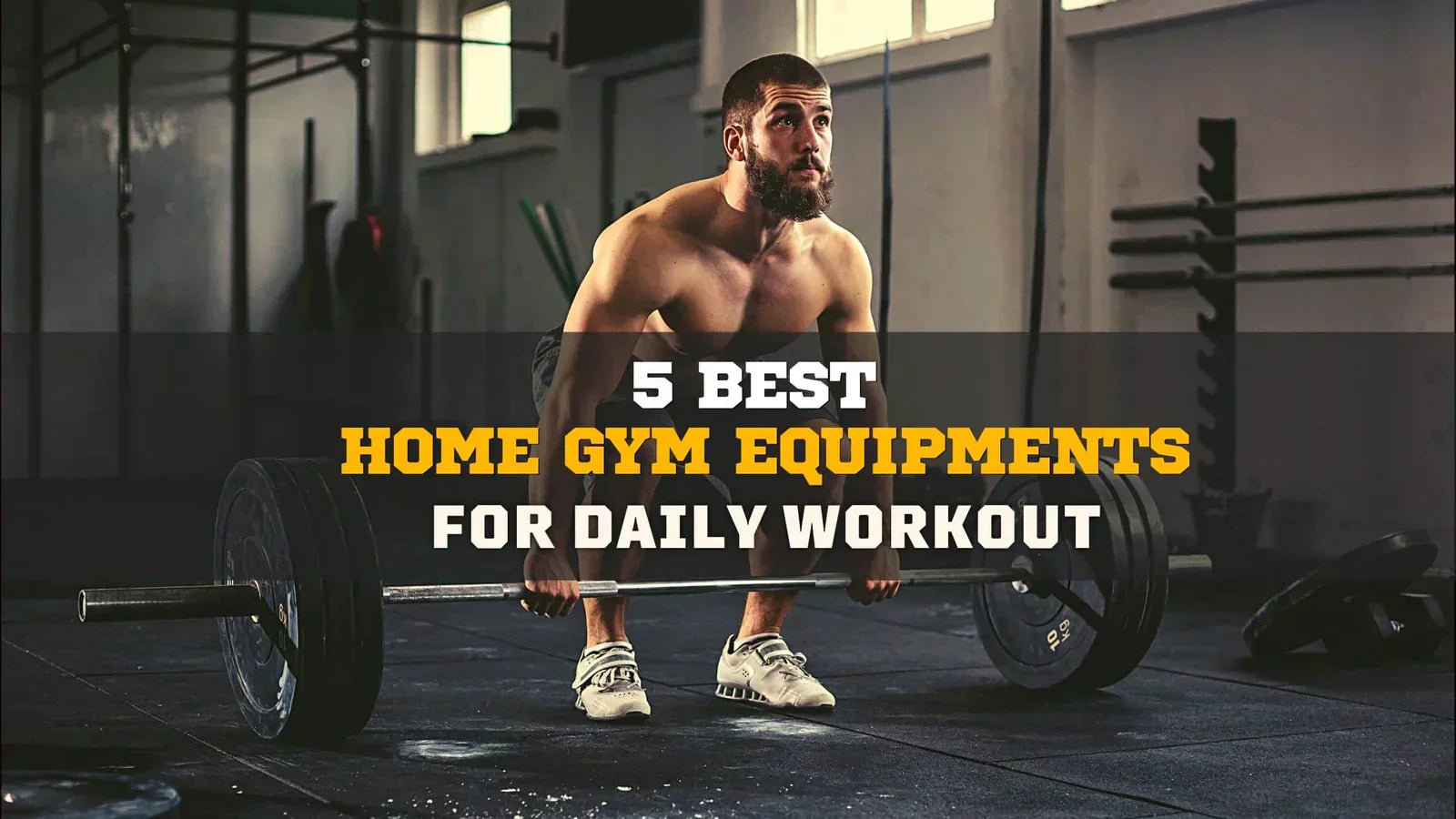 5 Best Home Gym Equipments for Daily Workout