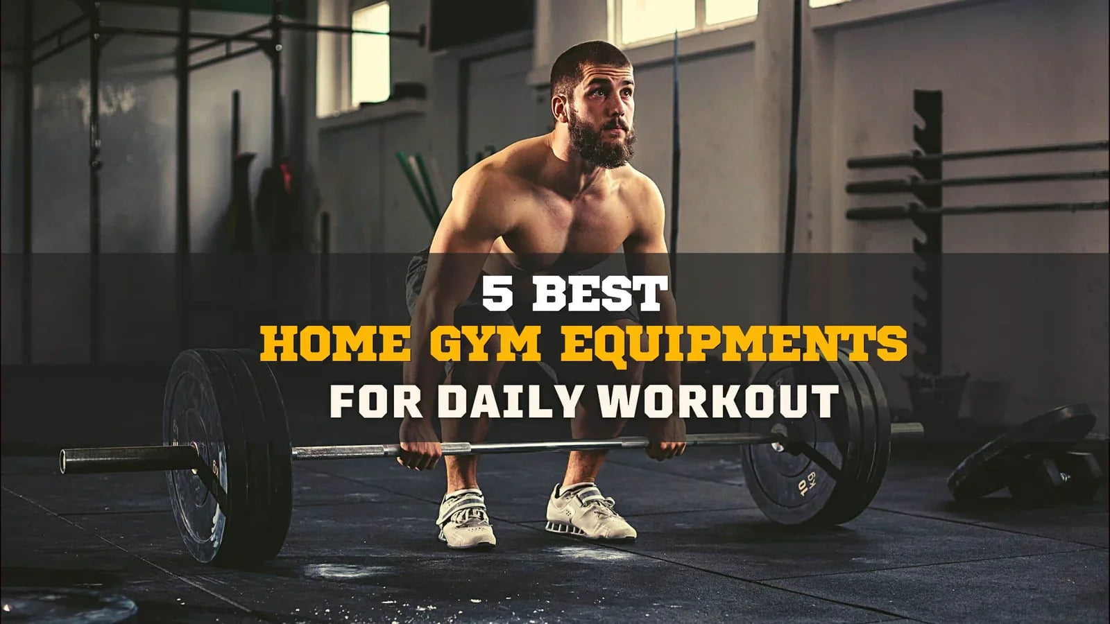 5 Best Gym Home Gym Equipments for Daily Workout