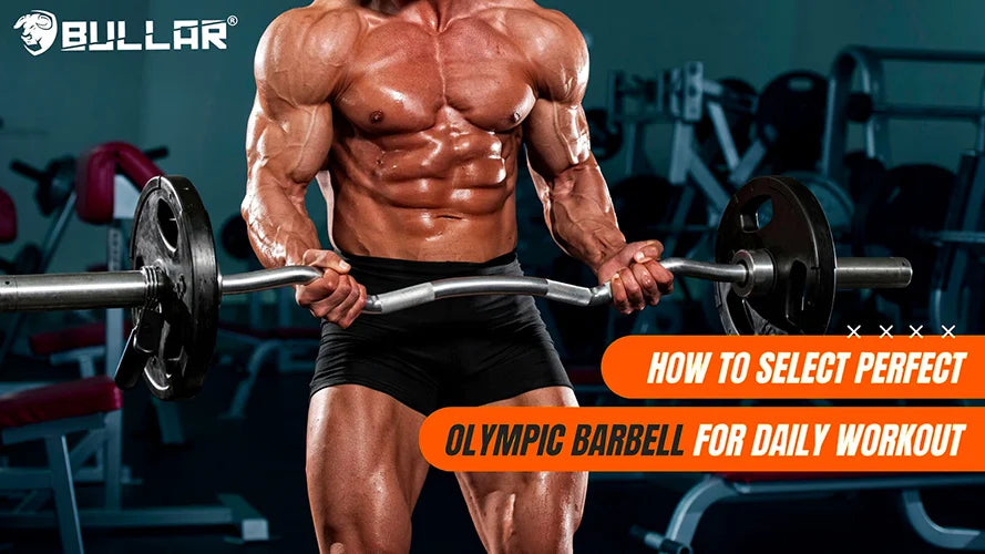 How to select the Perfect Olympic Barbell for daily workout
